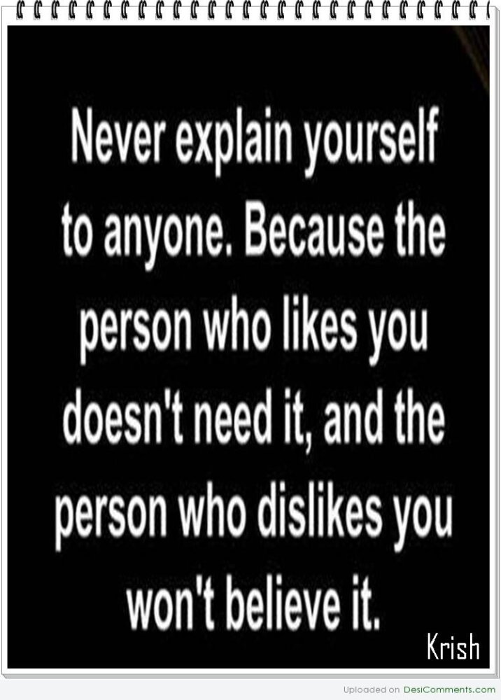 Never Explain Yourself