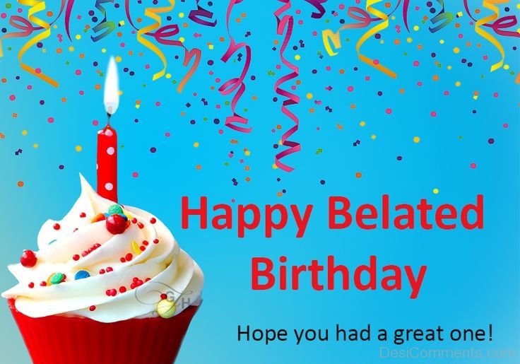 Belated Birthday Pictures Images Graphics For Facebook Whatsapp Page 6