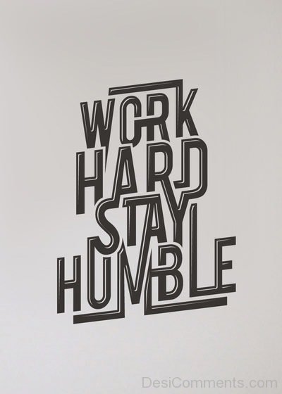 Work Hard Stay Humble