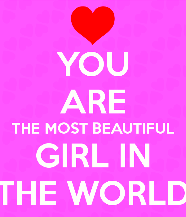 You Are The Most Beautiful Girl In The World DesiComments