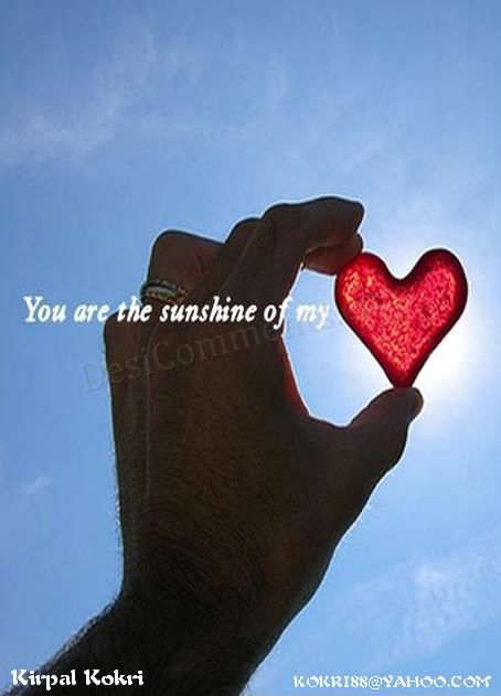 You are the sunshine of my heart
