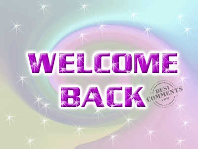 Welcome Back - DesiComments.com