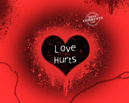 Love Hurts - DesiComments.com