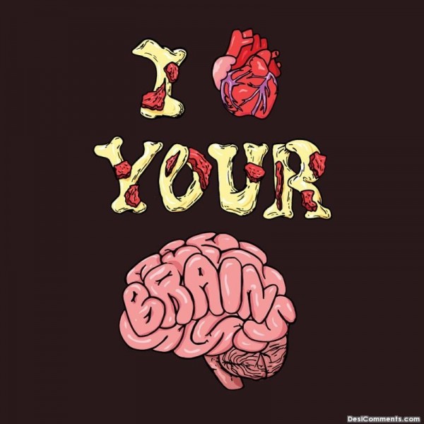 I Love Your Brain