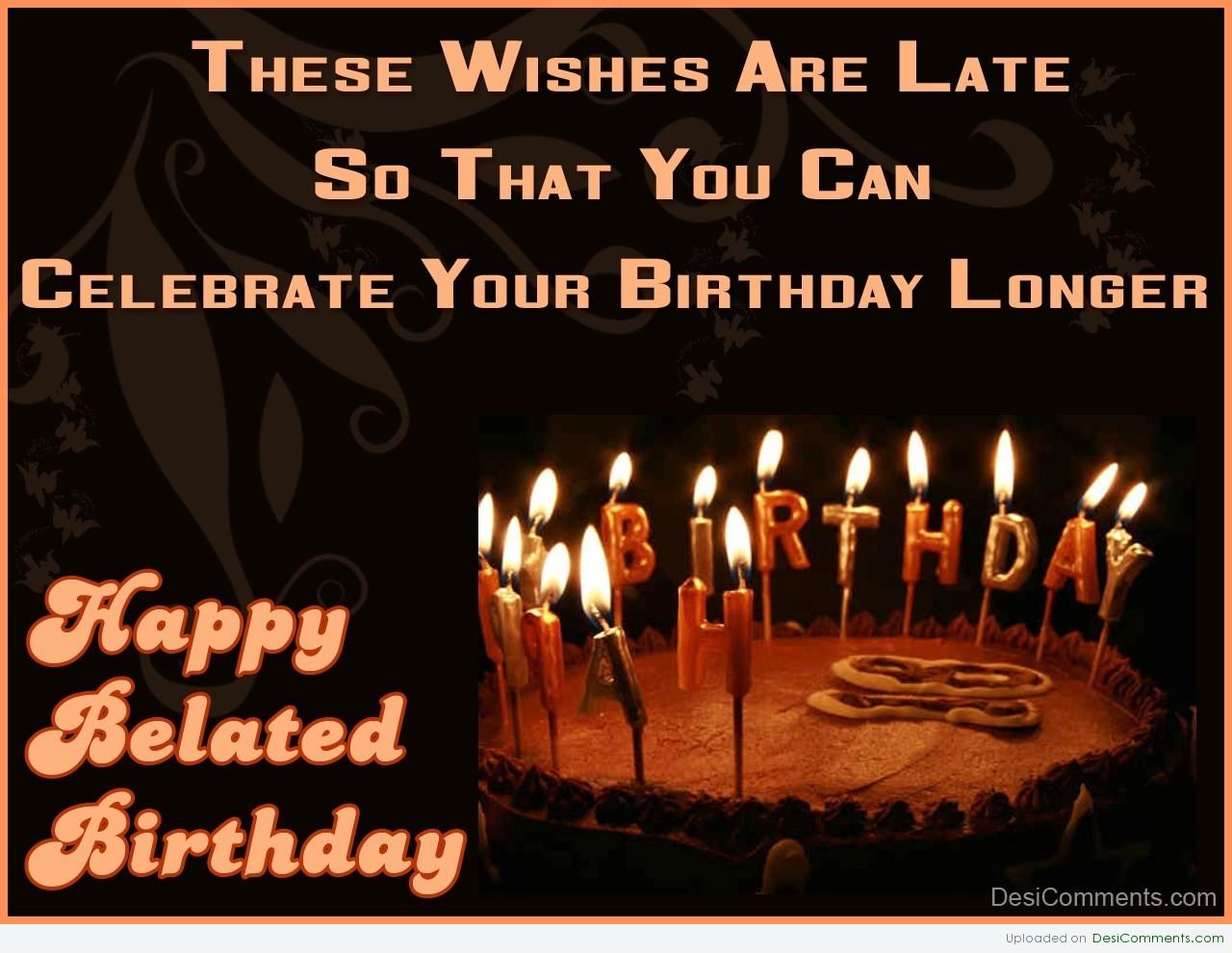 Celebrate Your Birthday Longer - DesiComments.com