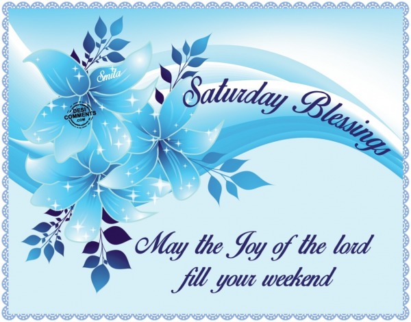 Saturday Blessings â€“ May the joy of the lordâ€¦