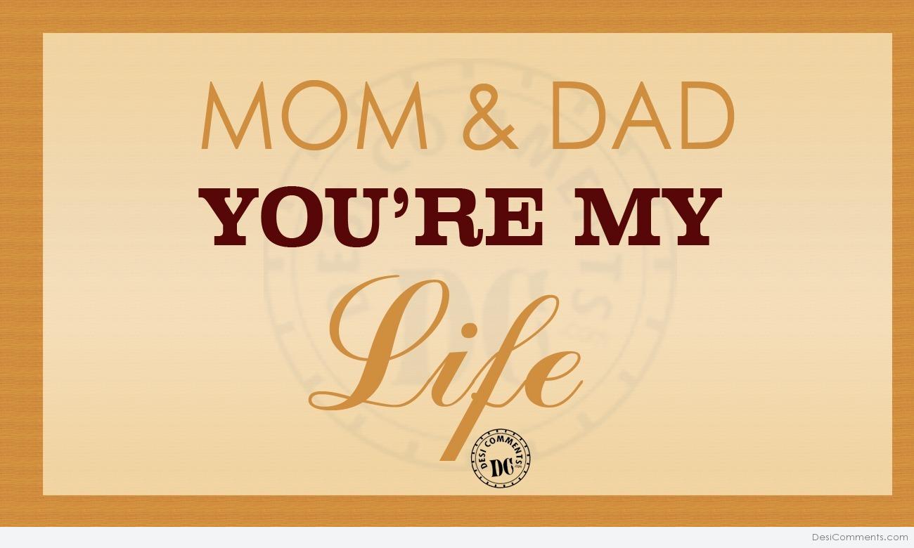 Mom & Dad You're my Life - DesiComments.com