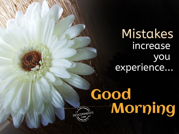 Mistakes Increase - Good Morning
