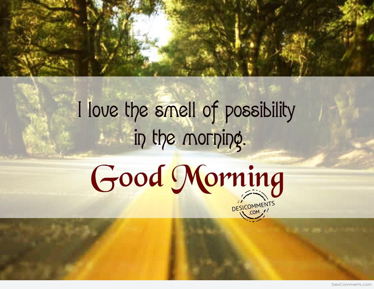Smell Of Possibility – Good Morning - Desi Comments