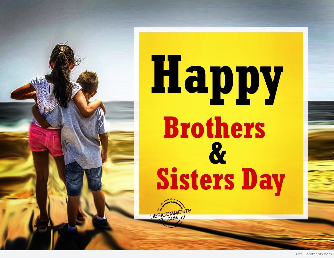 Happy brothers & Sisters Day,May 2