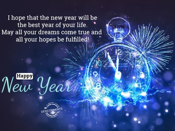 I hope the new year will be the best year of your life