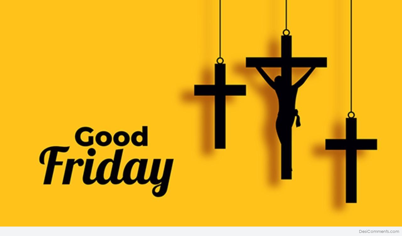 120+ Good Friday Images, Pictures, Photos Desi Comments