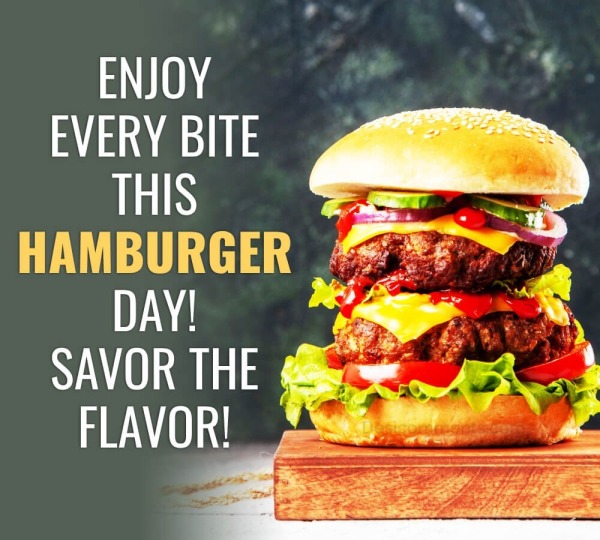 Enjoy every bite this Hamburger Day!