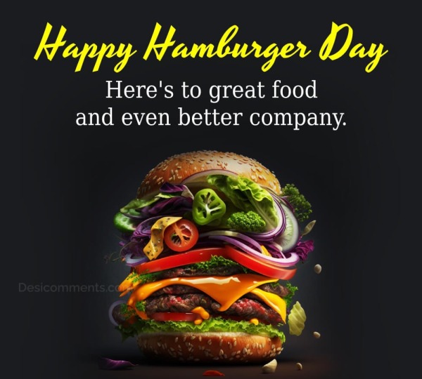 Happy Hamburger Day! Here’s to great