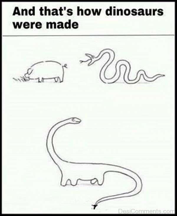 And That’s How Dinosaurs Were Made