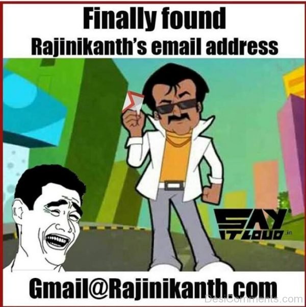 Finally Found Rajinikanth’s Email Address