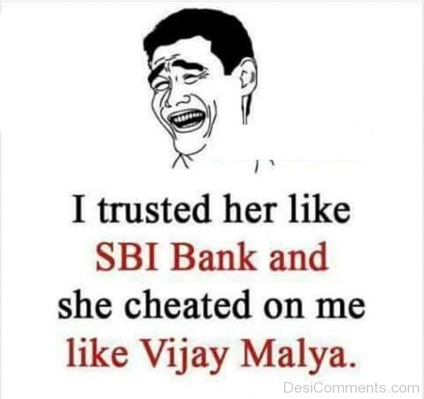 I Trusted Her Like SBI Bank