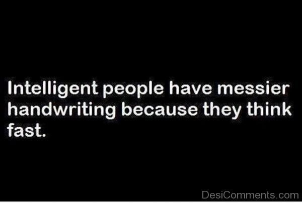 Intelligent People Have Messier Handwriting