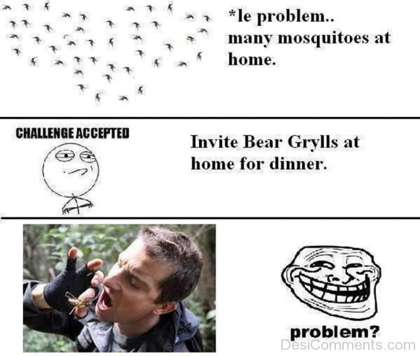 Invite Bear Grylls At Home For Dinner