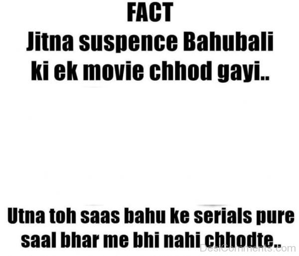 Jitna Suspence Bahubali Ki Ek Movie