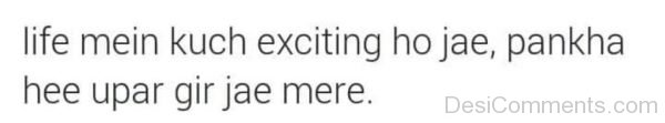 Life Mein Kuch Exciting Ho Jae