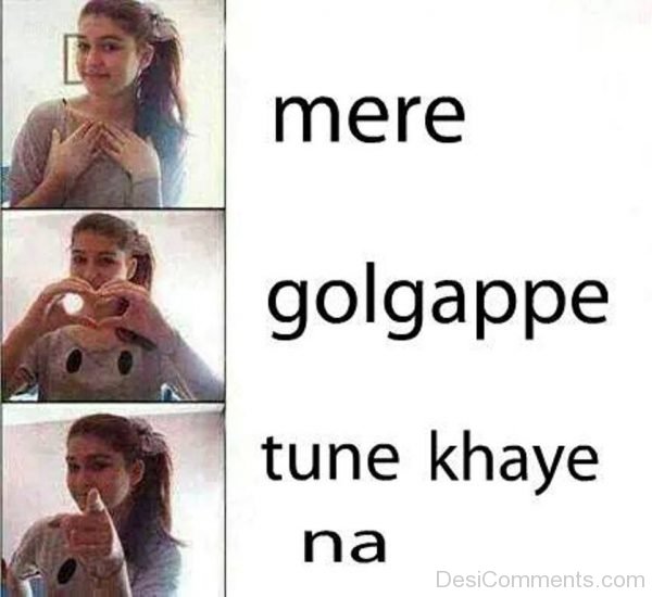 Mere Golgappe Tune Khaye Na