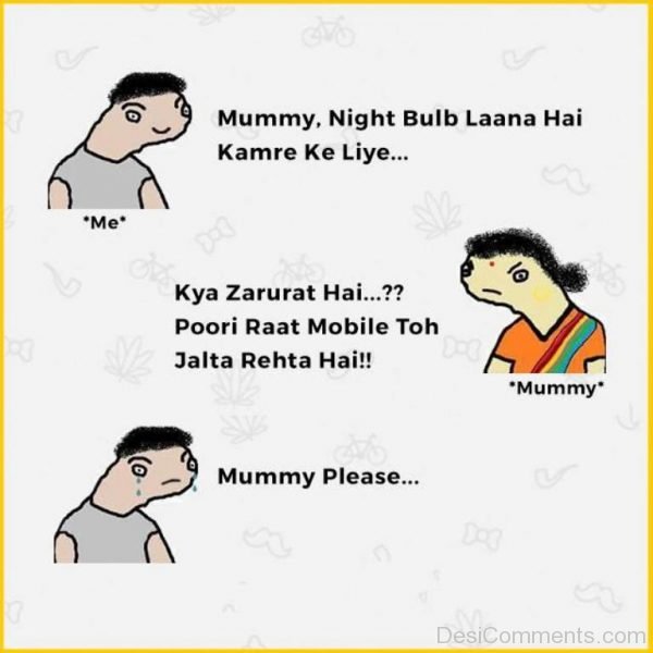 Mummy, Night Bulb Laana Hai