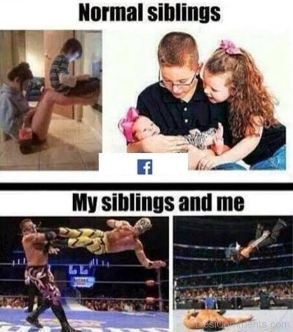 Normal Siblings Vs My Siblings