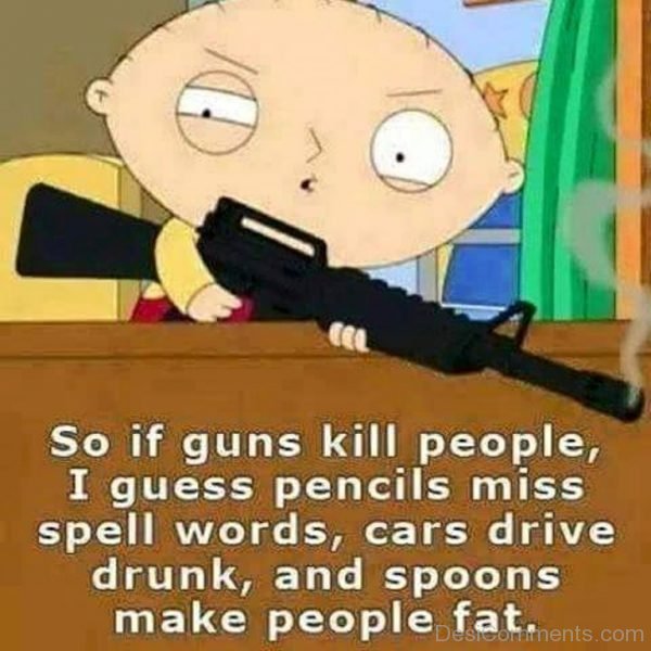 So If Guns Kill People