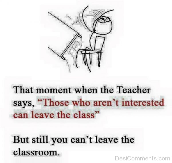 That Moment When The Teacher Says