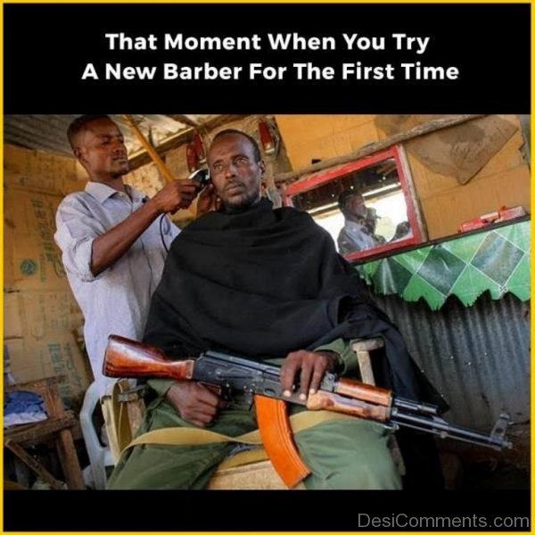 That Moment When You Try A New Barber-DC177