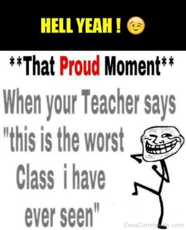 That Proud Moment When Your Teacher Says
