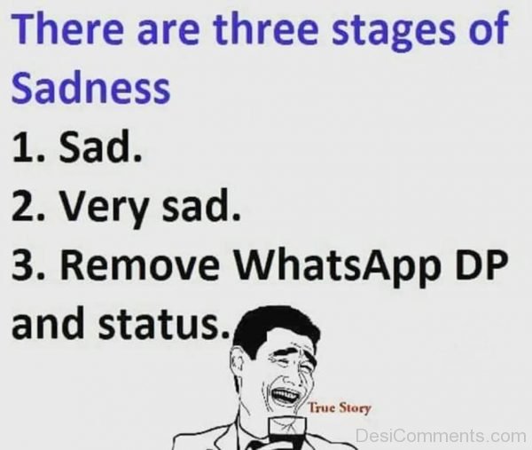 There Are Three Stages Of Sadness