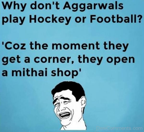 Why Don’t Aggarwals Play Hockey