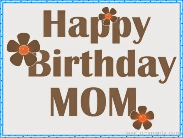 Birthday Wishes for Mother Pictures, Images, Graphics - Page 2