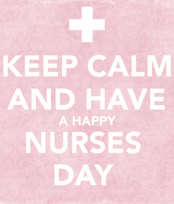 Keep Calm And Have A Happy Nurses Day
