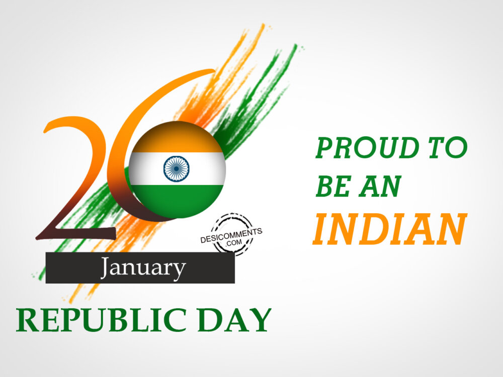 Proud to be an indian, Happy Republic Day - DesiComments.com