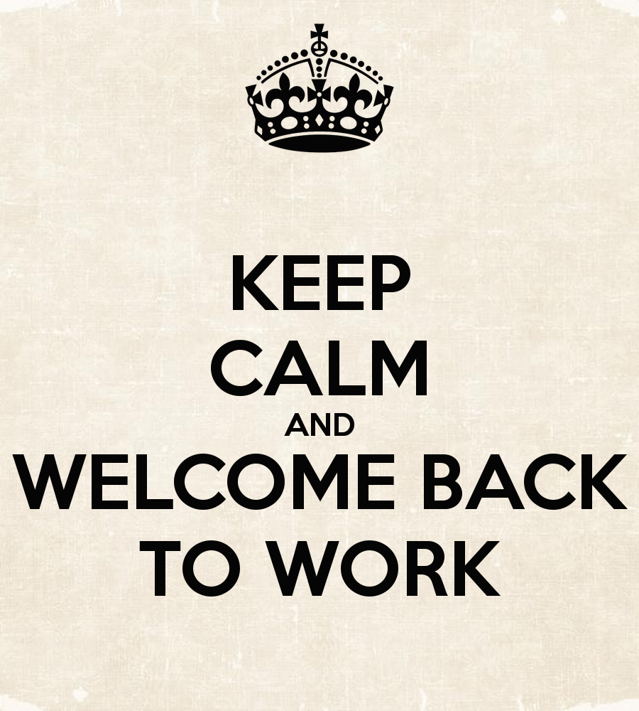 keep-calm-and-welcome-back-to-work-desicomments