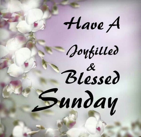 Have A Joy-filled And Blessed Sunday