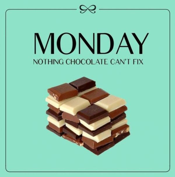 Monday nothing chocolate cant fix