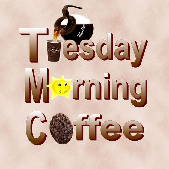 good tuesday morning coffee