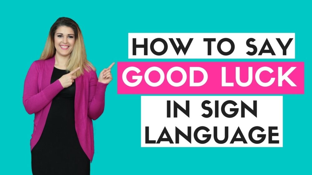 How To Say Good Luck In Sign Language Desi Comments