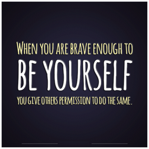 When You Are Brave Enough To Be Yourself - Desi Comments