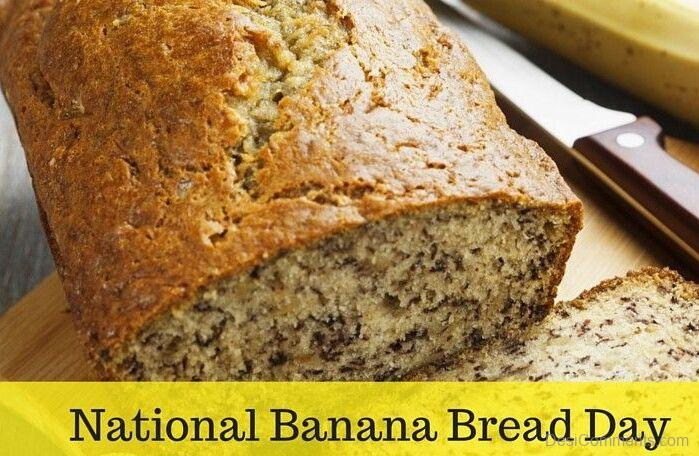 National Banana Bread Day - DesiComments.com