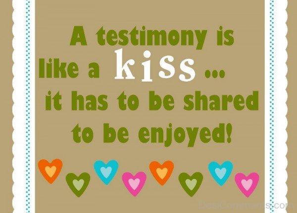 A Testimony Is Like A Kiss