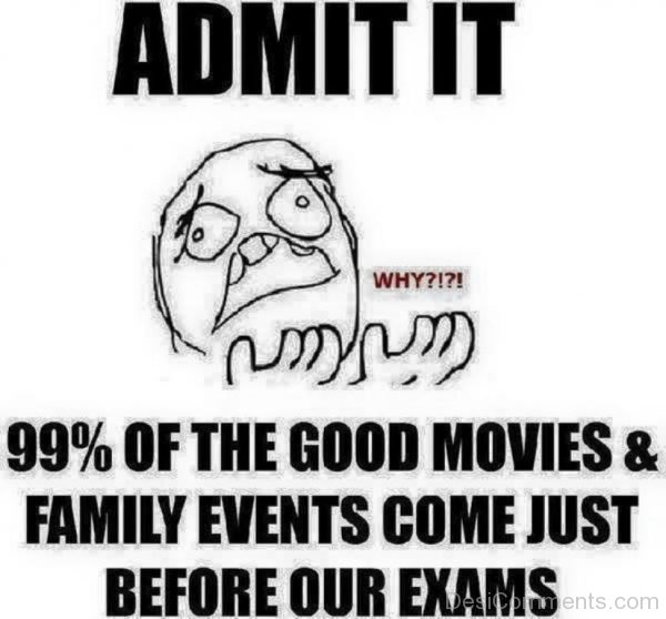 Admit It Ninty Nine Of The Good Movies