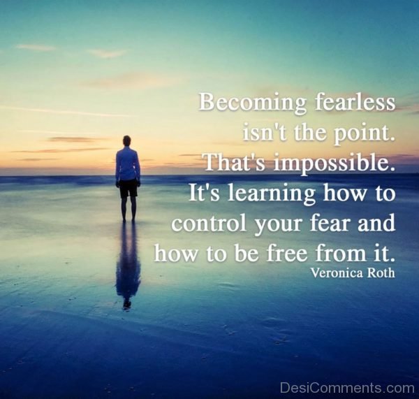 Becoming Fearless Isn’t The Point