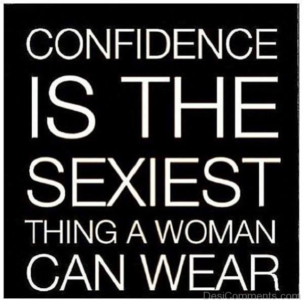Confidence Is The Sexiest Thing A Woman Can wear-DC103