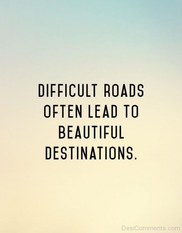 Difficult Roads