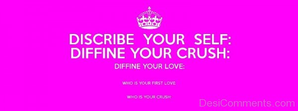 Discribe Your Self,Diffine Your Crush-bnu702DESI07